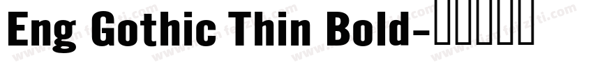 Eng Gothic Thin Bold字体转换
